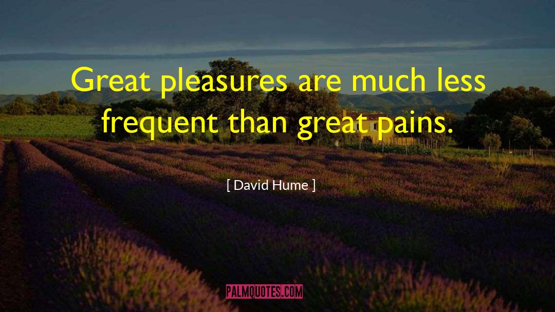 Great Sorrowful quotes by David Hume