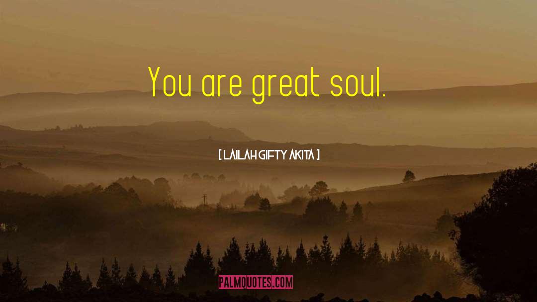 Great Soul quotes by Lailah Gifty Akita