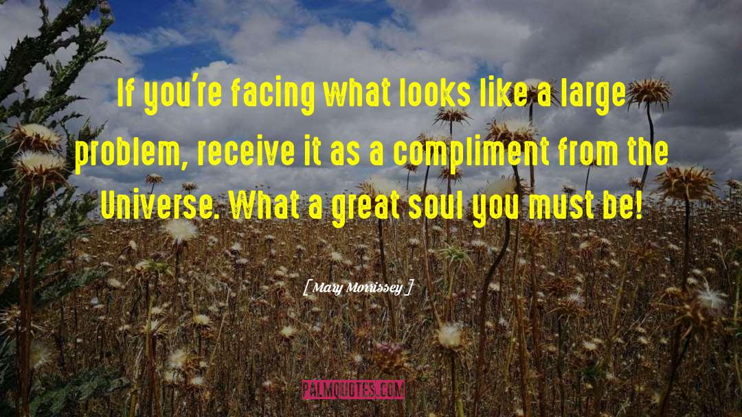 Great Soul quotes by Mary Morrissey