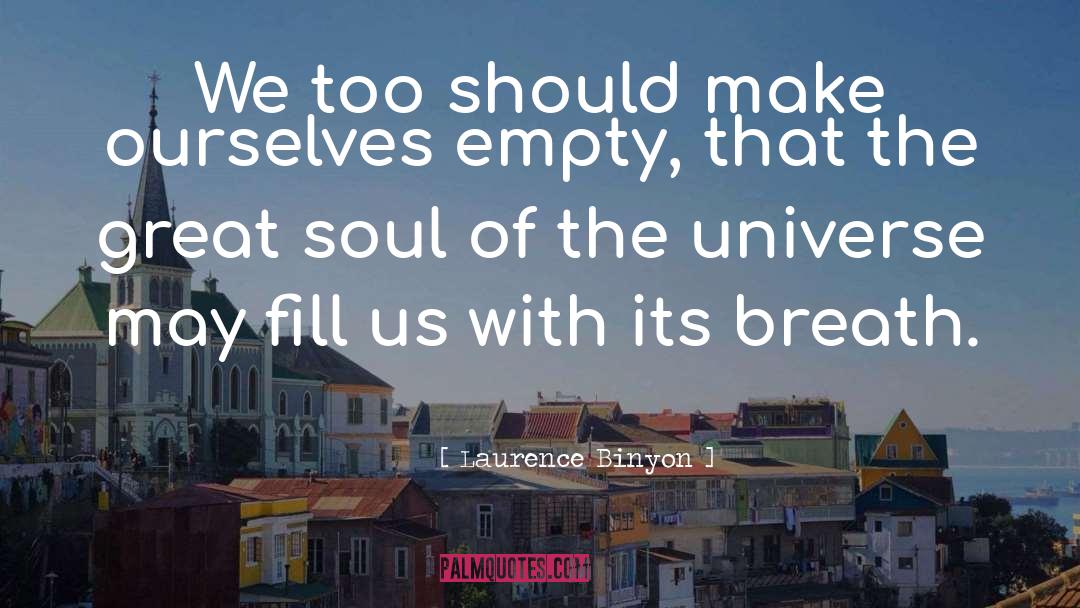 Great Soul quotes by Laurence Binyon