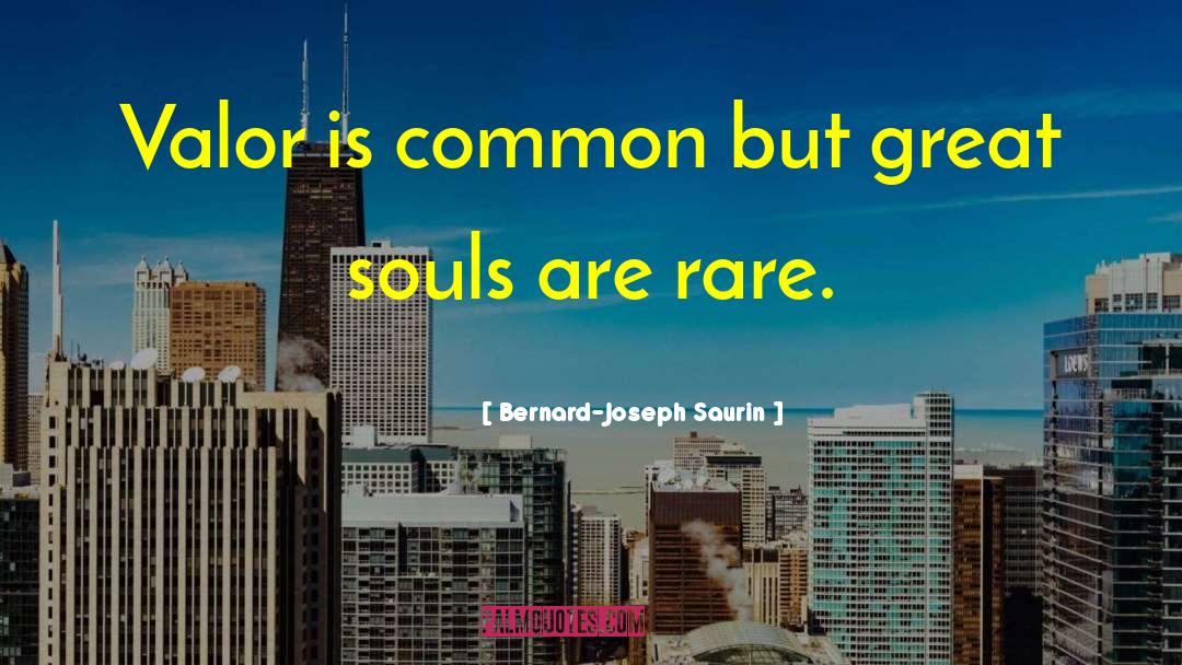 Great Souls quotes by Bernard-Joseph Saurin