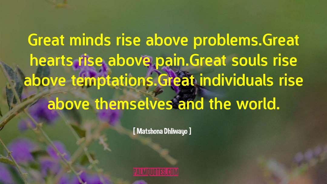 Great Souls quotes by Matshona Dhliwayo