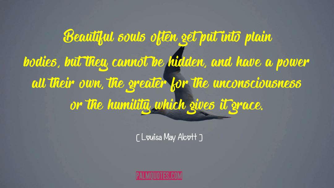 Great Souls quotes by Louisa May Alcott