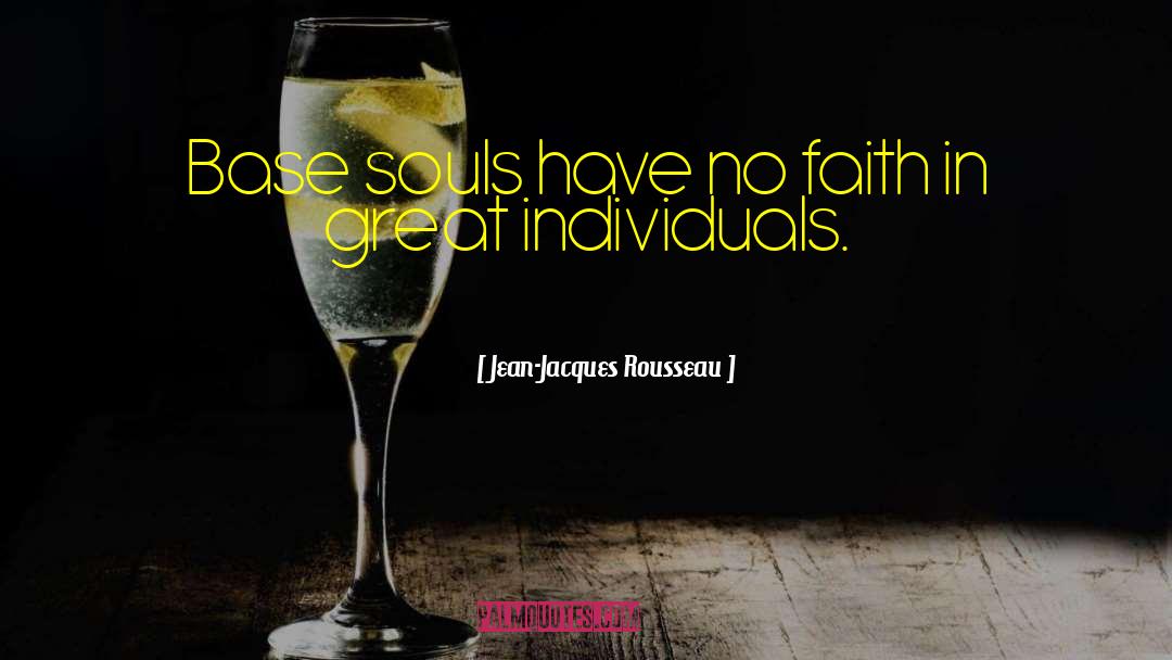 Great Souls quotes by Jean-Jacques Rousseau