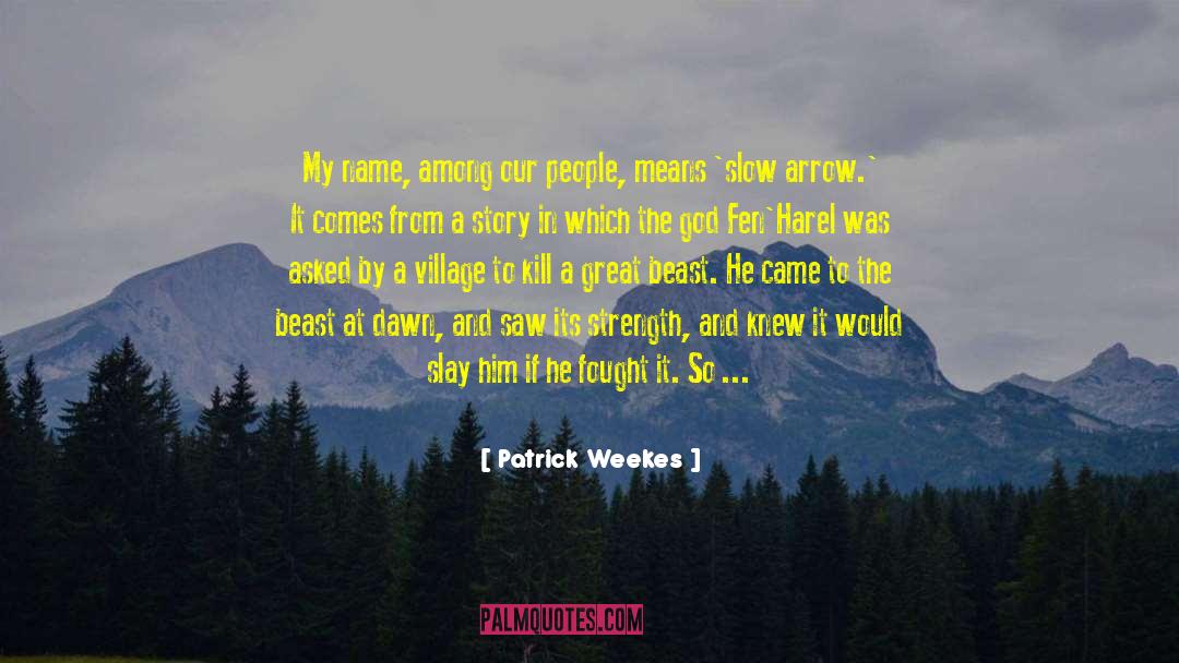 Great Spirit quotes by Patrick Weekes