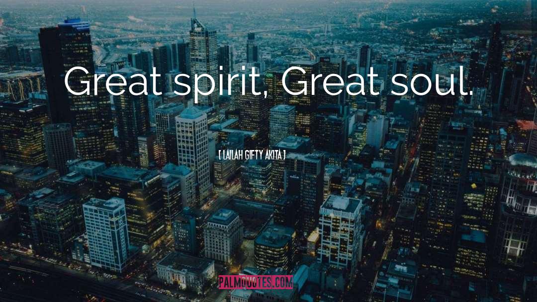 Great Spirit quotes by Lailah Gifty Akita