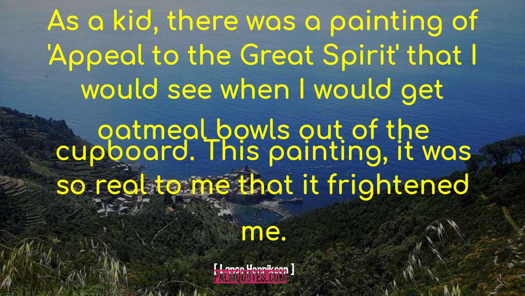 Great Spirit quotes by Lance Henriksen