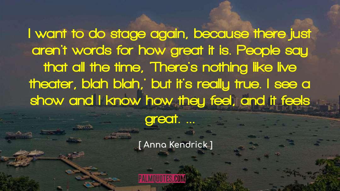 Great Spirit quotes by Anna Kendrick