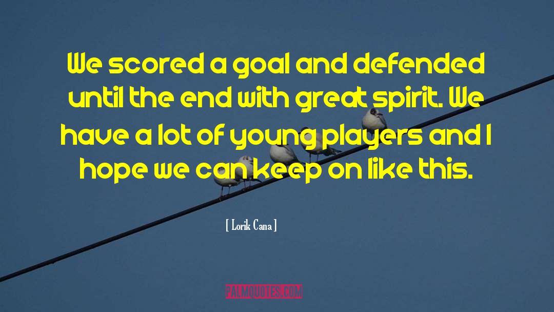 Great Spirit quotes by Lorik Cana