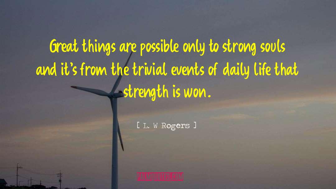 Great Spiritual quotes by L. W Rogers