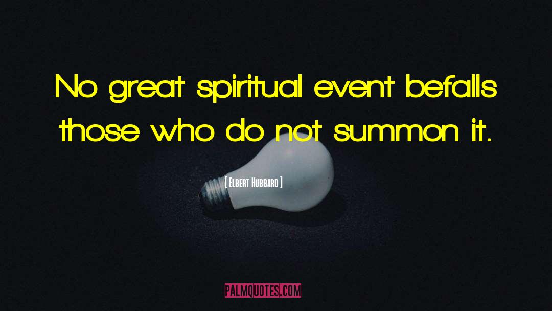 Great Spiritual quotes by Elbert Hubbard