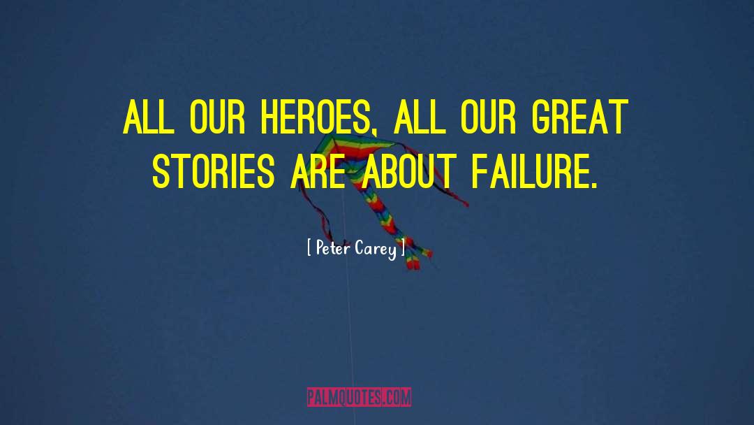 Great Stories quotes by Peter Carey