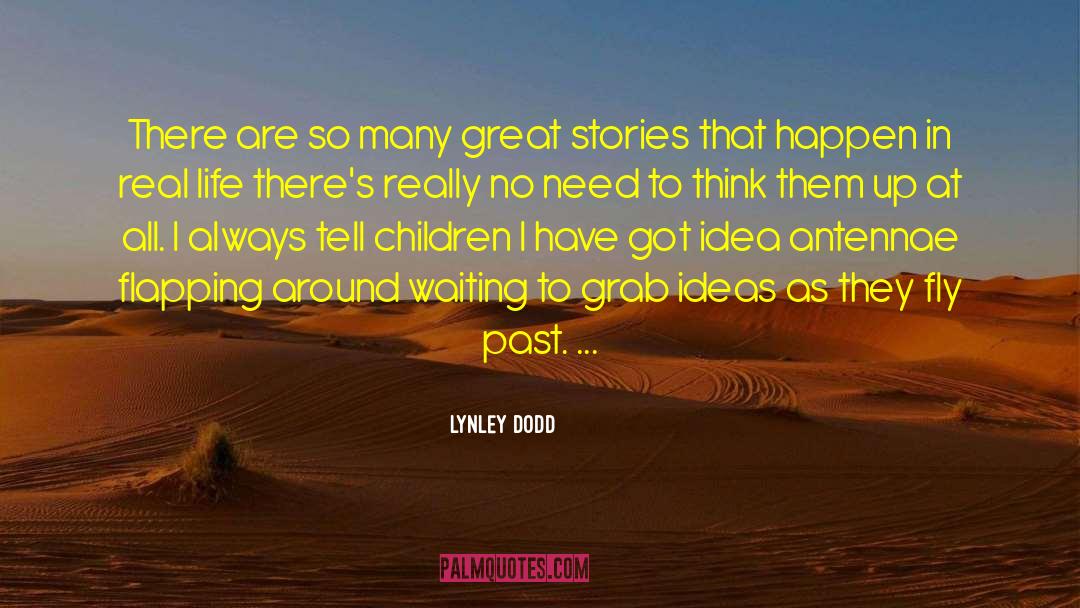 Great Stories quotes by Lynley Dodd