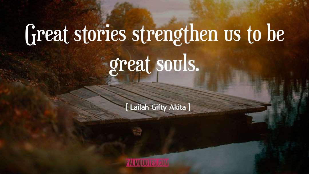 Great Stories quotes by Lailah Gifty Akita