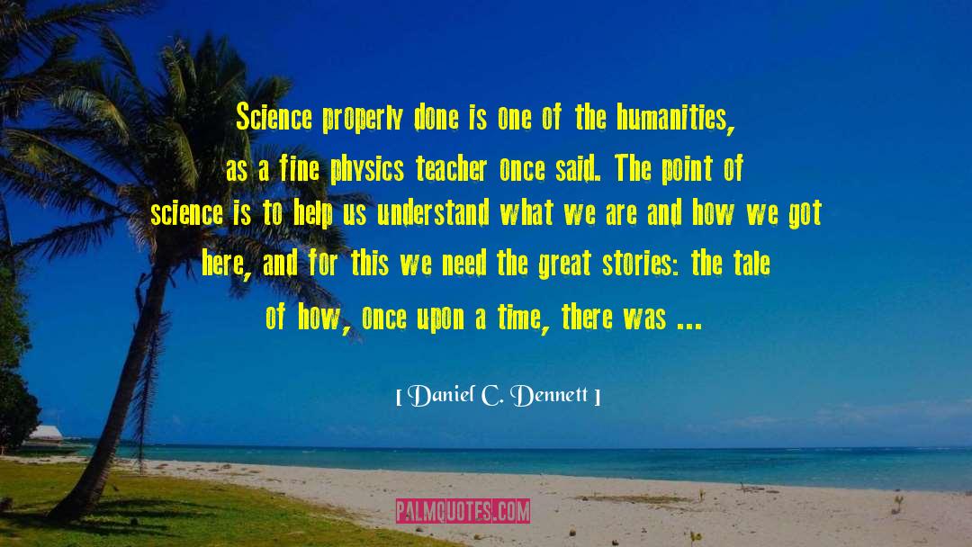 Great Stories quotes by Daniel C. Dennett