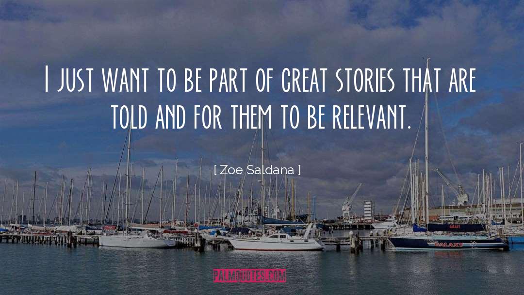 Great Stories quotes by Zoe Saldana