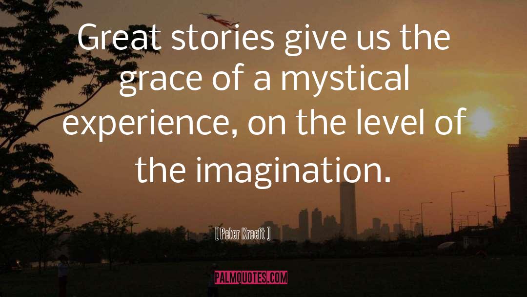 Great Stories quotes by Peter Kreeft