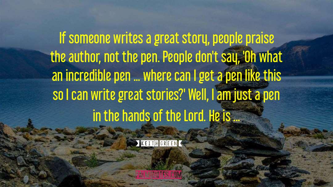 Great Stories quotes by Keith Green