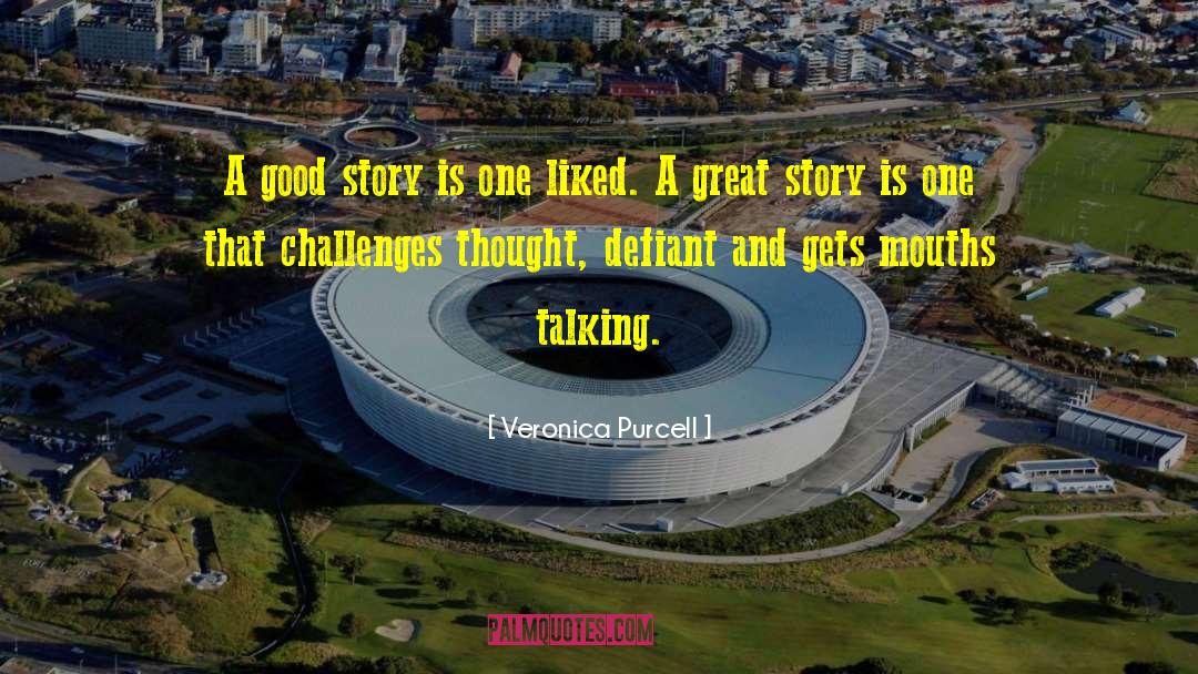 Great Story quotes by Veronica Purcell