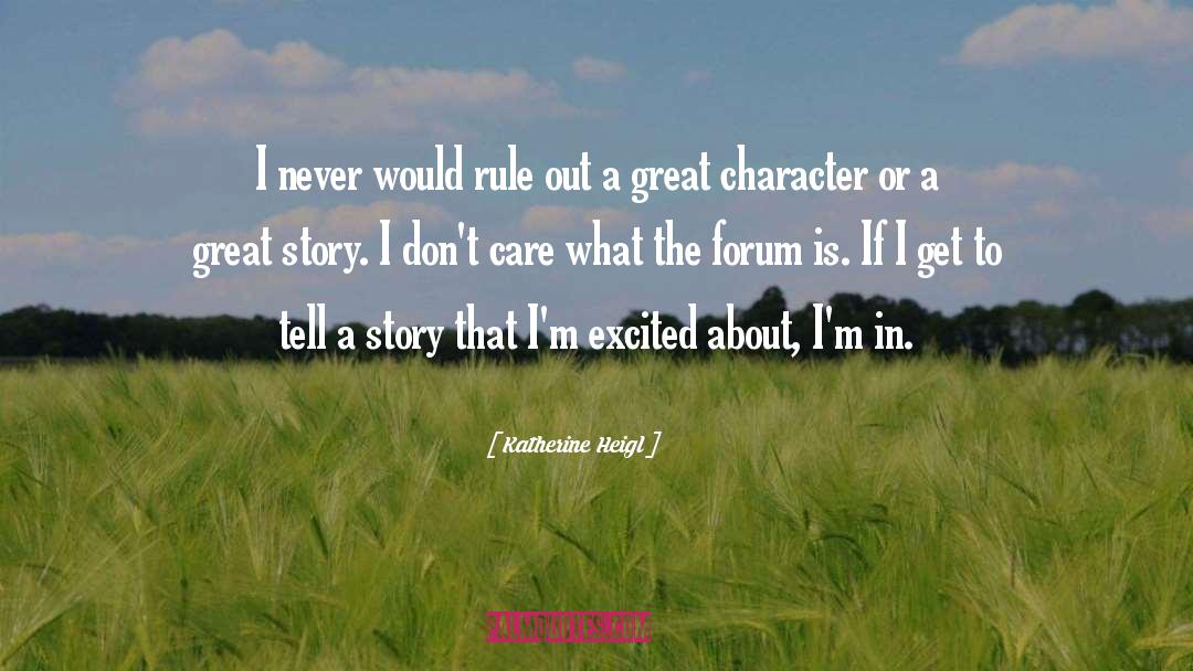 Great Story quotes by Katherine Heigl