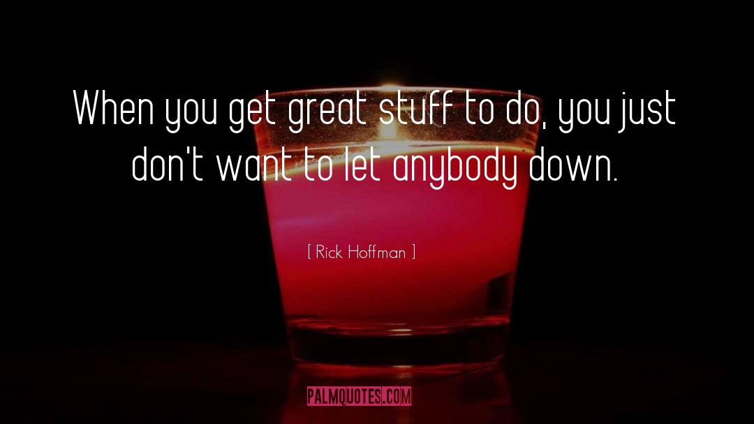 Great Stuff quotes by Rick Hoffman