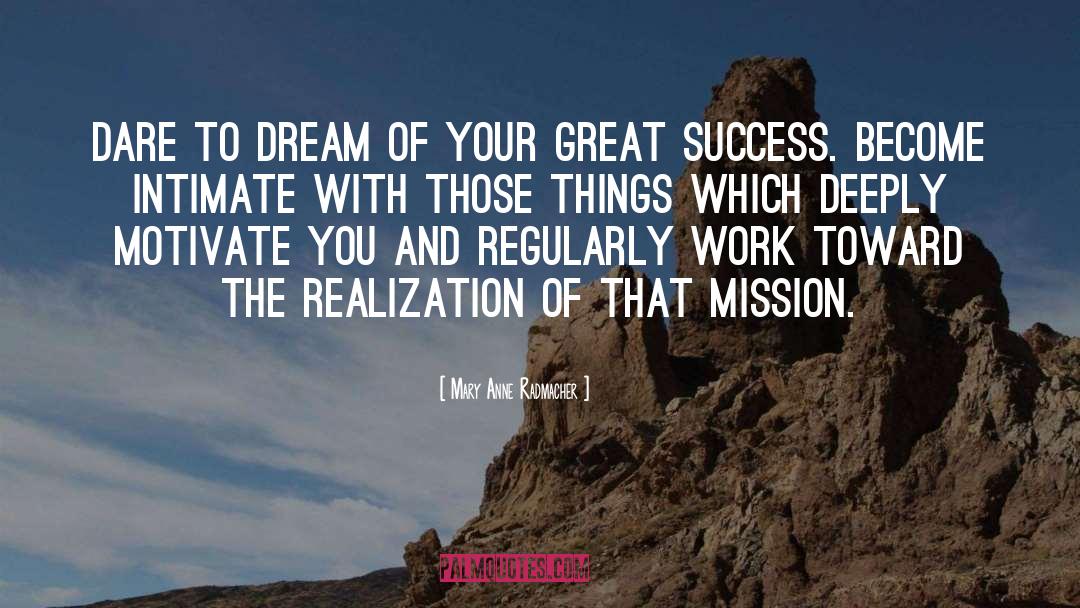 Great Success quotes by Mary Anne Radmacher