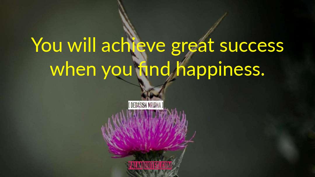Great Success quotes by Debasish Mridha