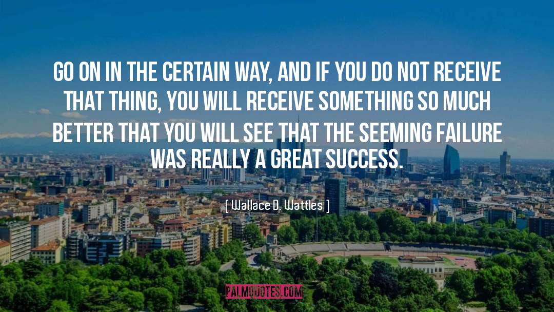 Great Success quotes by Wallace D. Wattles