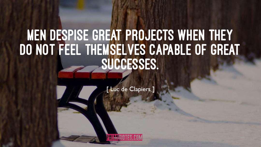 Great Success quotes by Luc De Clapiers