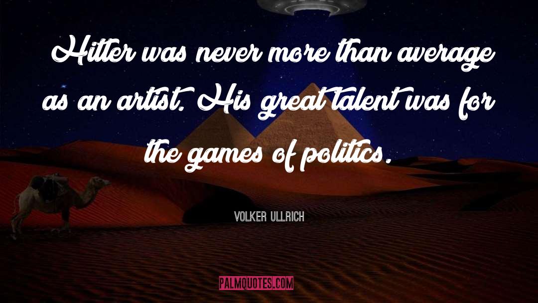 Great Talent quotes by Volker Ullrich