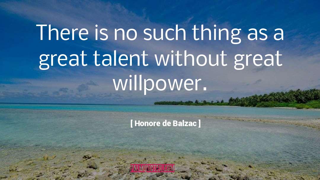 Great Talent quotes by Honore De Balzac