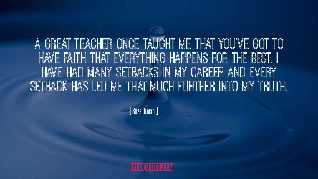 Great Teacher quotes by Suze Orman