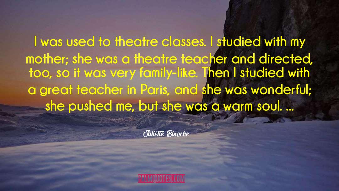 Great Teacher quotes by Juliette Binoche