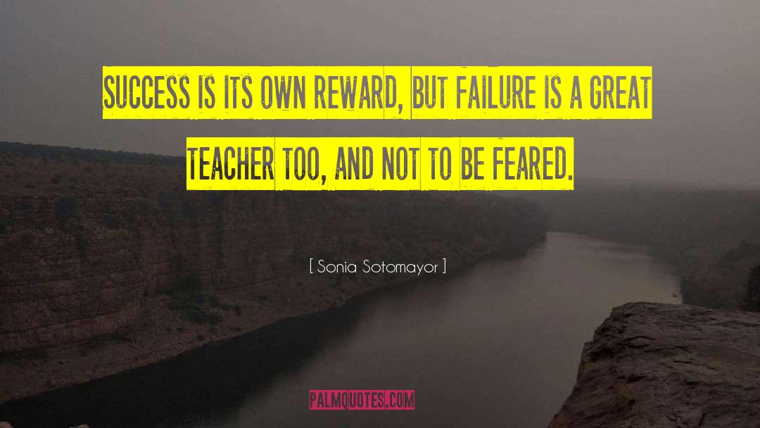 Great Teacher quotes by Sonia Sotomayor