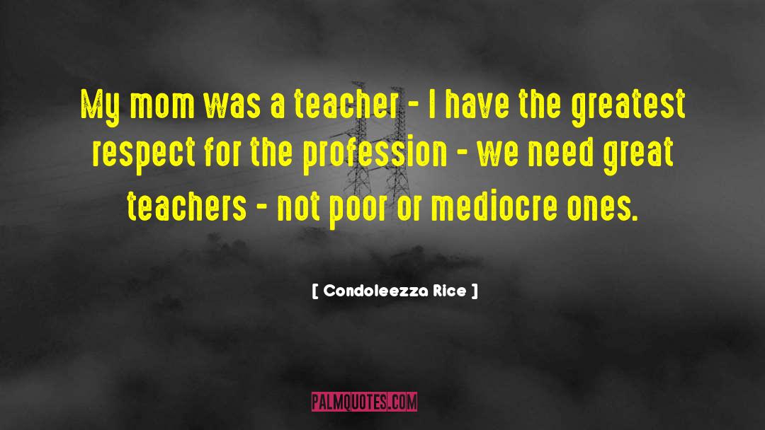 Great Teachers quotes by Condoleezza Rice