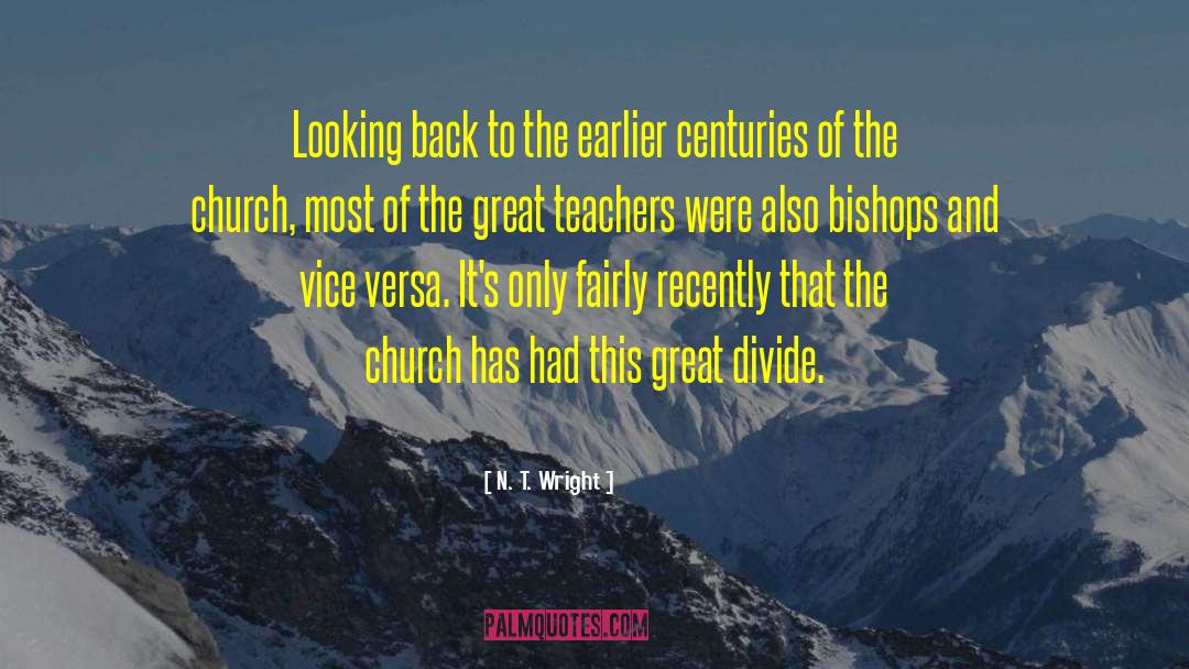 Great Teachers quotes by N. T. Wright