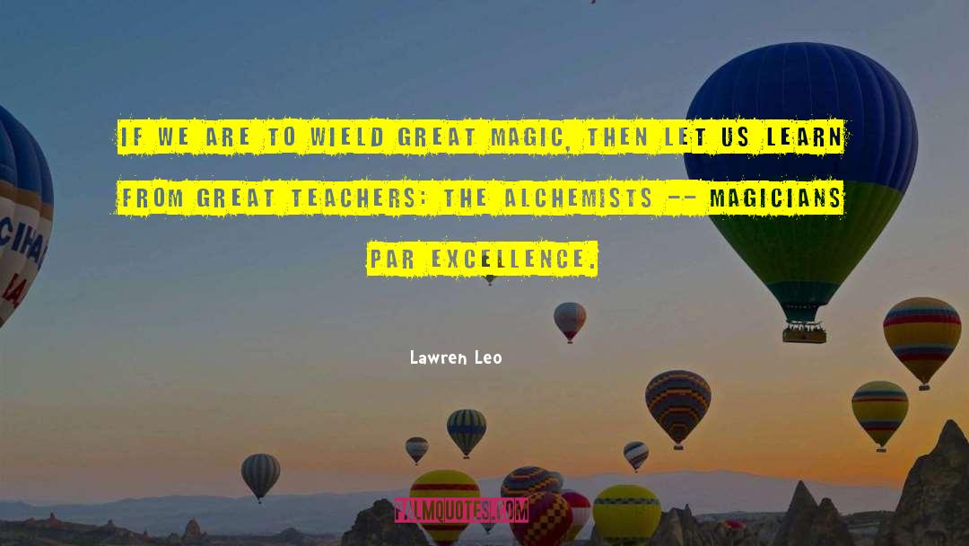 Great Teachers quotes by Lawren Leo