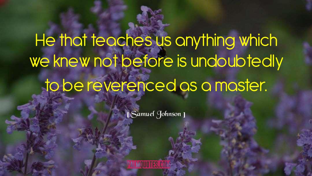 Great Teaching quotes by Samuel Johnson