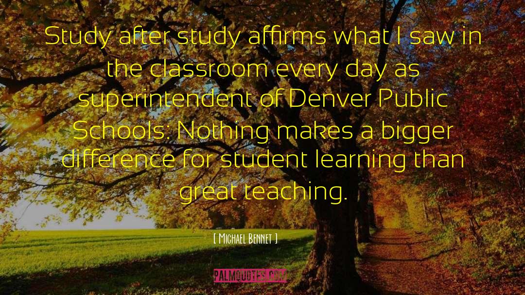 Great Teaching quotes by Michael Bennet