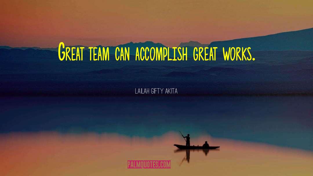 Great Team quotes by Lailah Gifty Akita