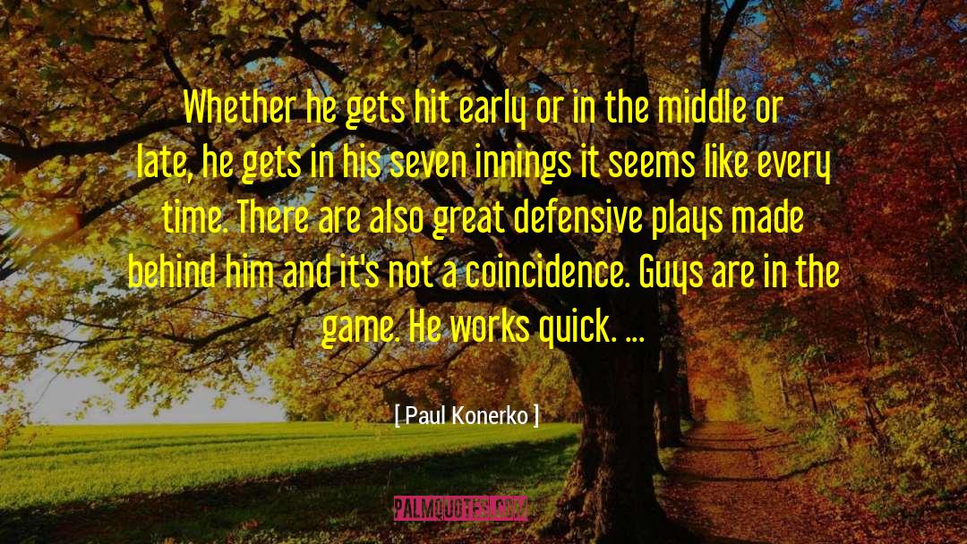 Great Teamwork quotes by Paul Konerko