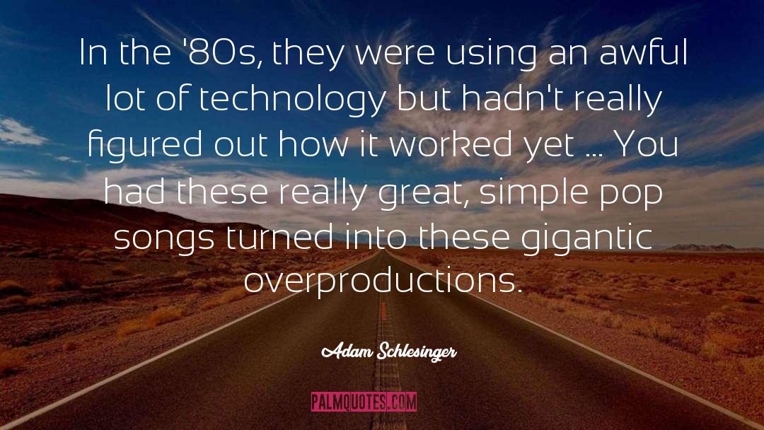 Great Technology quotes by Adam Schlesinger