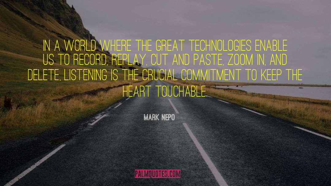 Great Technology quotes by Mark Nepo