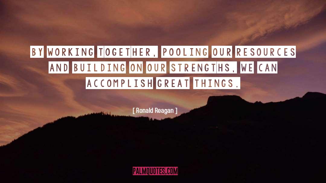 Great Things quotes by Ronald Reagan