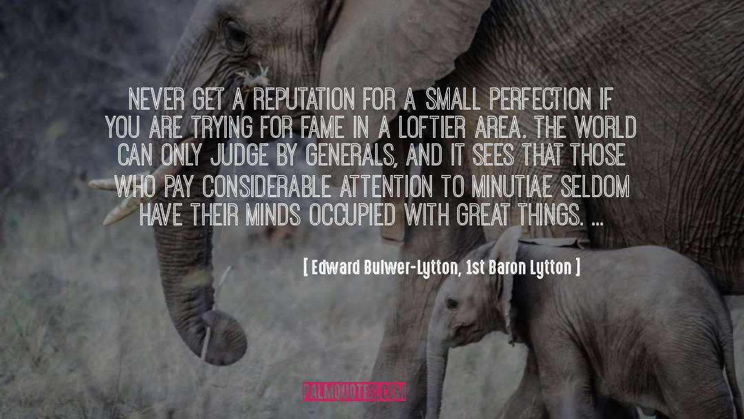 Great Things quotes by Edward Bulwer-Lytton, 1st Baron Lytton