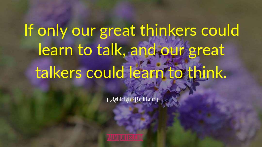 Great Thinkers quotes by Ashleigh Brilliant