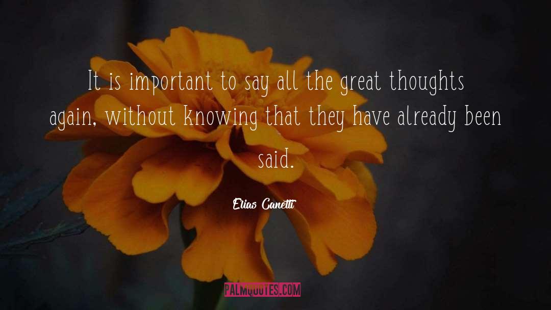 Great Thoughts quotes by Elias Canetti