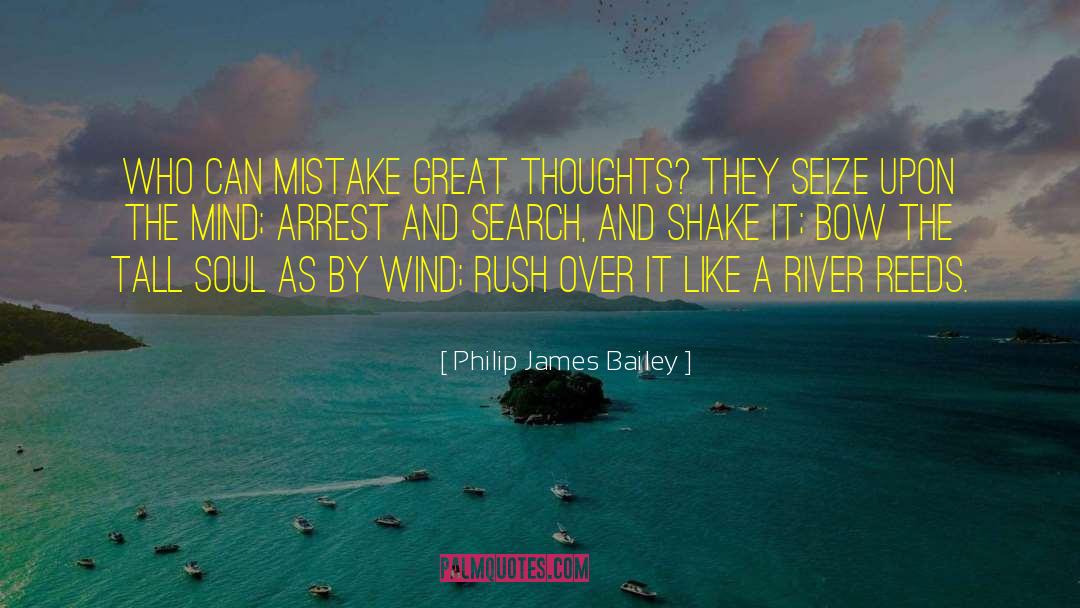Great Thoughts quotes by Philip James Bailey