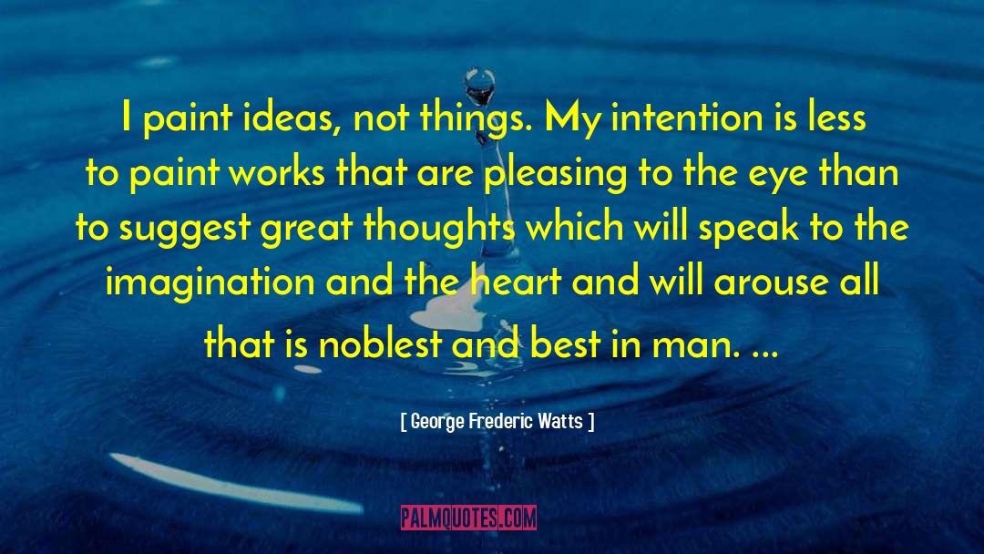 Great Thoughts quotes by George Frederic Watts