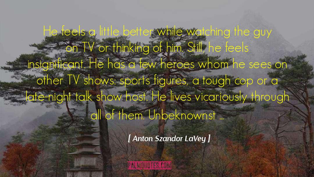 Great Tough Guy quotes by Anton Szandor LaVey
